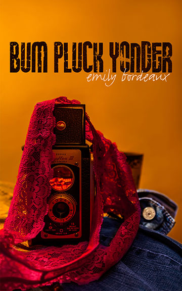 Bum Pluck Yonder Emily Bordeaux